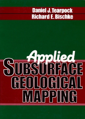 Applied Subsurface Geological Mapping - Tearpock, Daniel J, and Bischke, Richard E