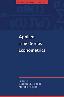 Applied Time Series Econometrics - L�tkepohl, Helmut (Editor), and Kr�tzig, Markus (Editor)
