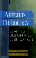 Applied Tribology: Bearing Design and Lubrication