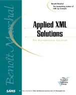 Applied XML Solutions: The Authoritative Solution