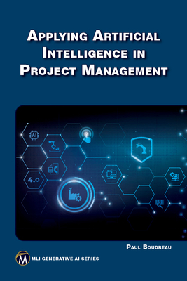 Applying Artificial Intelligence to Project Management - Boudreau, Paul