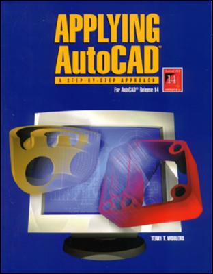 Applying AutoCAD: A Step-By-Step Approach for AutoCAD Release 14, Student Text (Softbound) - Wohlers, Terry T