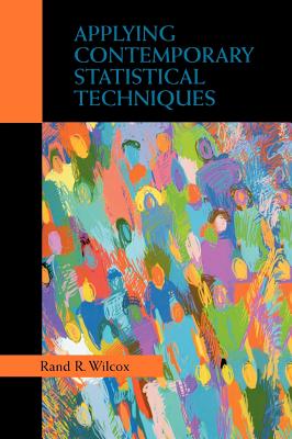 Applying Contemporary Statistical Techniques - Wilcox, Rand R