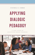 Applying Dialogic Pedagogy: A Case Study of Discussion-Based Teaching
