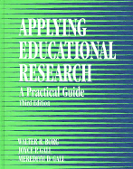 Applying Educational Research: A Practical Guide - Borg, Walter R, and Gall, Meredith D, and Gall, Joyce P