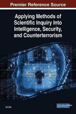 Applying Methods of Scientific Inquiry Into Intelligence, Security, and Counterterrorism - Sari, Arif (Editor)