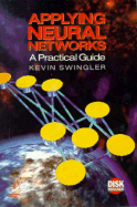 Applying Neural Networks: A Practical Guide - Swingler, Kevin