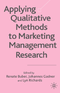Applying Qualitative Methods to Marketing Management Research