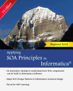 Applying SOA Principles in Informatica: Applying Service Oriented Architecture (SOA) principles in Informatica PowerCenter
