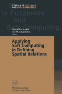 Applying Soft Computing in Defining Spatial Relations
