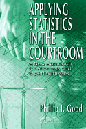 Applying Statistics in the Courtroom