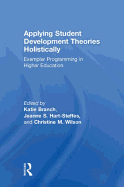 Applying Student Development Theories Holistically: Exemplar Programming in Higher Education