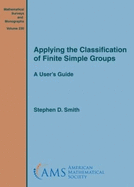 Applying the Classification of Finite Simple Groups: A User's Guide