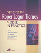Applying the Roper-Logan-Tierney Model in Practice