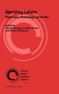 Appraising Lakatos: Mathematics, Methodology, and the Man