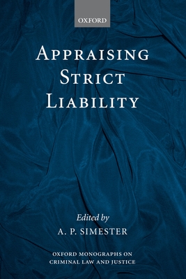 Appraising Strict Liability - Simester, A P (Editor)