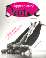 Appreciating Dance: A Guide to the World's Liveliest Art