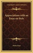 Appreciations: With an Essay on Style