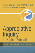 Appreciative Inquiry in Higher Education: A Transformative Force
