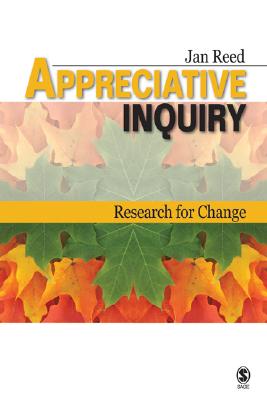 Appreciative Inquiry: Research for Change - Reed, Jan
