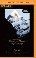 Apprenticed to a Himalayan Master: A Yogi's Autobiography