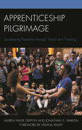 Apprenticeship Pilgrimage: Developing Expertise through Travel and Training