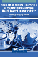 Approaches and Implementation of Multinational Electronic Health Record Interoperability