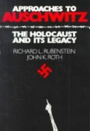 Approaches to Auschwitz: The Holocaust and Its Legacy