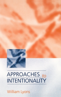 Approaches to Intentionality - Lyons, William, and Lyons, Louis