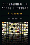Approaches to Media Literacy: A Handbook: A Handbook
