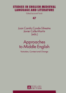 Approaches to Middle English: Variation, Contact and Change