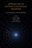 Approaches to Systemic Functional Grammar: Convergence and Divergence