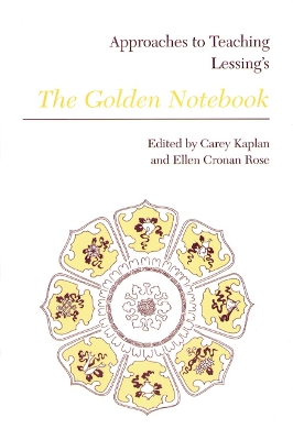 Approaches to Teaching Lessing's the Golden Notebook - Kaplan, Carey (Editor), and Rose, Ellen Cronan (Editor)