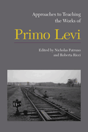 Approaches to Teaching the Works of Primo Levi