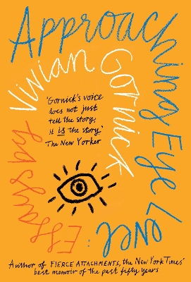 Approaching Eye Level - Gornick, Vivian