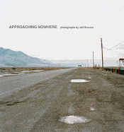 Approaching Nowhere: Photographs