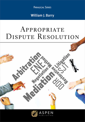 Appropriate Dispute Resolution - Barry, William J