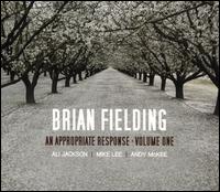 Appropriate Response, Vol. 1 - Brian Fielding
