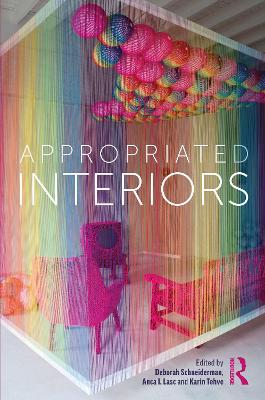 Appropriated Interiors - Schneiderman, Deborah (Editor), and I Lasc, Anca (Editor), and Tehve, Karin (Editor)