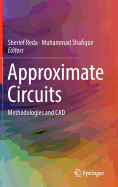 Approximate Circuits: Methodologies and CAD