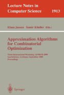 Approximation Algorithms for Combinatorial Optimization: Third International Workshop, Approx 2000 Saarbr�cken, Germany, September 5-8, 2000 Proceedings