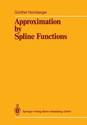 Approximation by Spline Functions - N�rnberger, G�nther