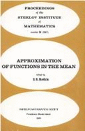 Approximation of Functions in the Mean: Proceedings