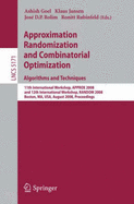 Approximation, Randomization and Combinatorial Optimization. Algorithms and Techniques: 11th International Workshop, Approx 2008 and 12th International Workshop, Random 2008, Boston, Ma, USA, August 25-27, 2008