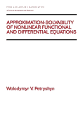 Approximation-Solvability of Nonlinear Functional and Differential Equations