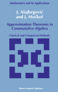 Approximation Theorems in Commutative Algebra: Classical and Categorical Methods