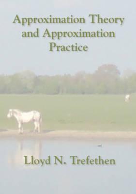 Approximation Theory and Approximation Practice - Trefethen, Lloyd N