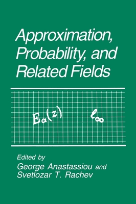 Approximation - Rachev, Svetlozar T (Editor), and Conference on Approximation Probability and Related Fields, and Anastassiou, George A (Editor)