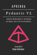 Aprenda Pydantic V2: Domine Modelagem e Valida??o de Dados com Alta Performance