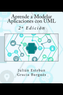 Aprende a Modelar Aplicaciones con UML: 2a Edici�n